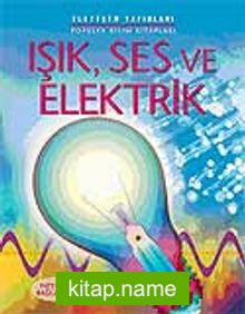 Işık, Ses ve Elektrik