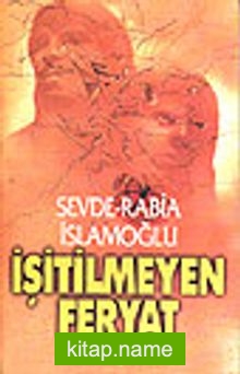 İşitilmeyen Feryat