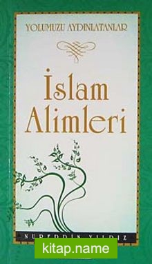 İslam Alimleri / Yolumuzu Aydınlatanlar