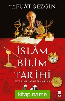 İslam Bilim Tarihi Üzerine Konferanslar