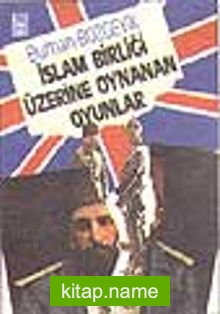 İslam Birliği Üzerine Oynanan Oyunlar