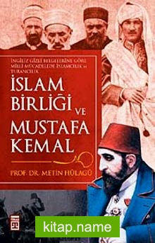 İslam Birliği ve Mustafa Kemal