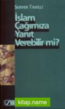 İslam Çağımıza Yanıt Verebilir Mi?