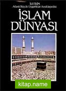 İslam Dünyası Atlaslı Büyük Uygarlıklar Ansiklopedisi-1