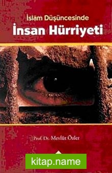 İslam Düşüncesinde İnsan Hürriyeti