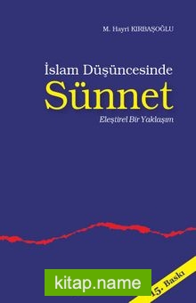 İslam Düşüncesinde Sünnet / Eleştirel Bir Yaklaşım