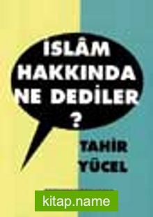 İslam Hakkında Ne Dediler?