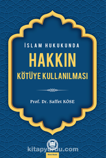 İslam Hukukunda Hakkın Kötüye Kullanılması