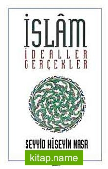 İslam: İdealler Ve Gerçekler