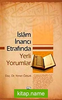 İslam İnancı Etrafında Yerli Yorumlar