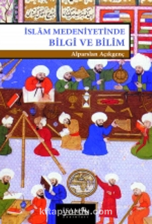 İslam Medeniyetinde Bilgi ve Bilim