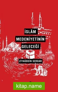 İslam Medeniyetinin Geleceği