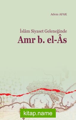 İslam Siyaset Geleneğinde Amr b. El-As