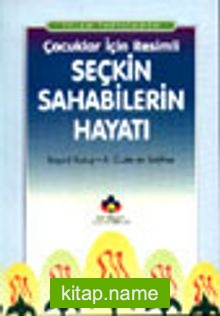 İslam Tarihinden Çocuklar İçin Resimli Seçkin Sahabilerin Hayatı (cep boy)