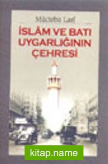 İslam ve Batı Uygarlığının Çehresi