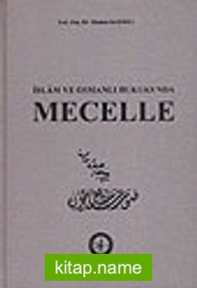 İslam ve Osmanlı Hukukunda Mecelle