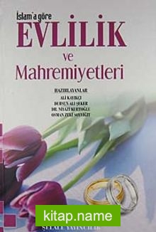 İslam’a Göre Evlilik ve Mahremiyetleri