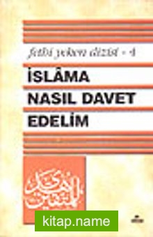 İslama Nasıl Davet Edelim