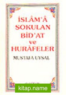 İslam’a Sokulan Bidat ve Hurafeler /  2 Cilt