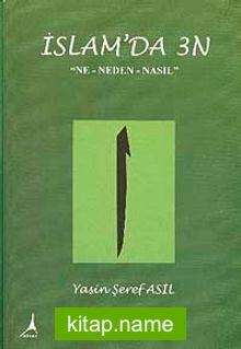 İslam’da 3N “Ne-Neden-Nasıl”