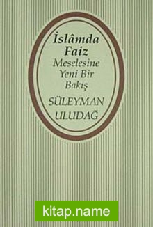 İslam’da Faiz Meselesine Yeni Bir Bakış