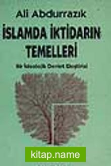 İslamda İktidarın Temelleri -Bir ideolojik devlet eleştirisi-