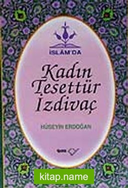 İslam’da Kadın Tesettür İzdivaç (Ciltli)