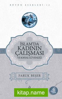 İslamda Kadının Çalışması ve Sosyal Güvenliği