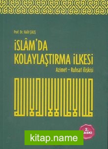 İslam’da Kolaylaştırma İlkesi Azimet Ruhsat İlişkisi  Azimet-Ruhsat İlişkisi