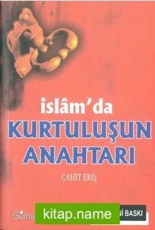İslam’da Kurtuluşun Anahtarı
