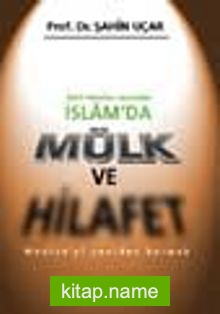 İslam’da Mülk Ve Hilafet