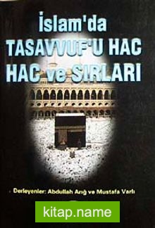 İslam’da Tasavvuf’u Hac ve Hac Sırları