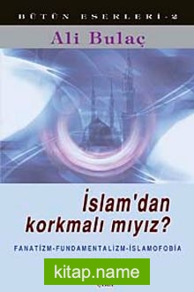 İslam’dan Korkmalı mıyız ?