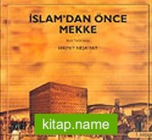 İslam’dan Önce Mekke 1.Kitap