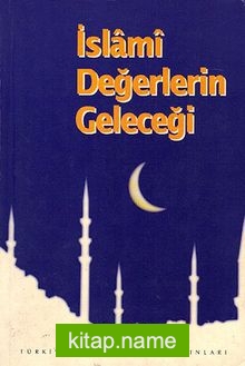 İslami Değerlerin Geleceği