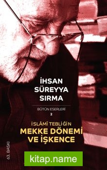 İslami Tebliğin Mekke Dönemi Ve İşkence