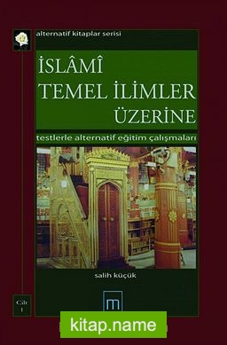 İslami Temel İlimler Üzerine Testlerle Alternatif Eğitim Çalışmaları (2 Cilt Takım)