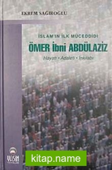 İslam’ın İlk Müceddidi Ömer İbni Abdülaziz Hayatı Adaleti İnkılabı