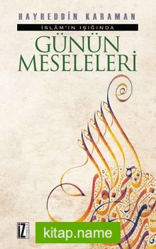 İslam’ın Işığında Günün Meseleleri