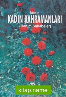 İslam’ın Kadın Kahramanları