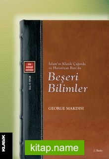 İslam’ın Klasik Çağında ve Hıristiyan Batı’da Beşeri Bilimler