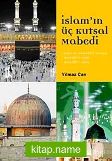 İslam’ın Üç Kutsal Mabedi