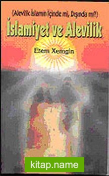 İslamiyet ve Alevilik (Alevilik İslamın İçinde mi, Dışında mı?