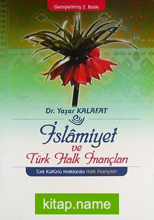 İslamiyet ve Türk Halk İnançları  Türk Kültürlü Halklarda Halk İnançları