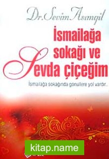 İsmailağa Sokağı ve Sevda Çiçeğim