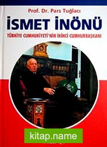 İsmet İnönü Türkiye Cumhuriyeti’nin İkinci Cumhurbaşkanı