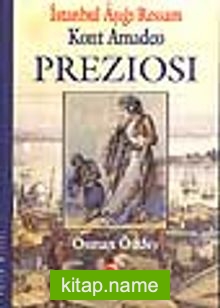 İstanbul Aşığı Ressam Kont Amadeo Preziosi