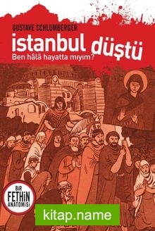 İstanbul Düştü Bir Fethin Anatomisi