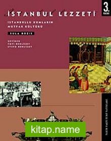 İstanbul Lezzeti İstanbullu Rumların Mutfak Kültürü