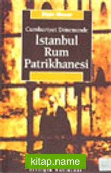 İstanbul Rum Patrikhanesi Cumhuriyet Döneminde